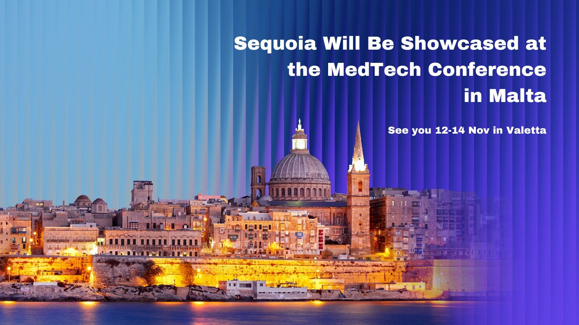 Sequoia at MedTech in Malta
